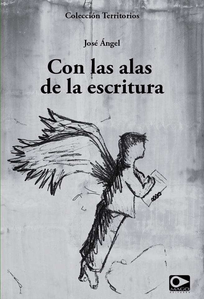Portada del libro Con las alas de la escritura, de José Ángel: un ángel dibujado a carboncillo sobre un muro gris